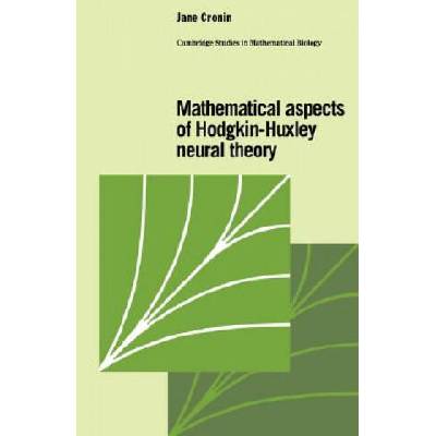 Mathematical Aspects of Hodgkin-Huxley Neural Theory | Jane Cronin