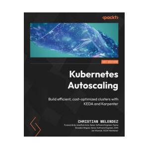 Kubernetes Autoscaling | Jonathan Innis, Brandon Wagner (ISBN: 9781836643838)