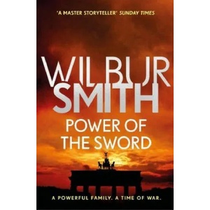 Power of the Sword | Wilbur Smith (ISBN: 9781785766862)