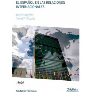 El español en las relaciones internacionales | Telefónica, Fundación, Rupérez, Javier (2012)