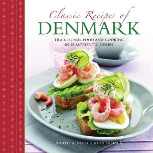 Classic Recipes of Denmark | Judith H. Dern, John Nielsen (ISBN: 9780754829119)