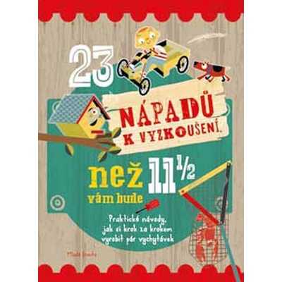 23 nápadů k vyzkoušení, než vám bude 11 a půl