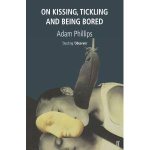 On Kissing, Tickling and Being Bored (ISBN: 9780571170227)