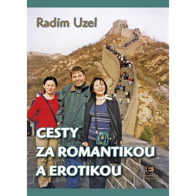 Cesty za romantikou a erotikou - Radim Uzel