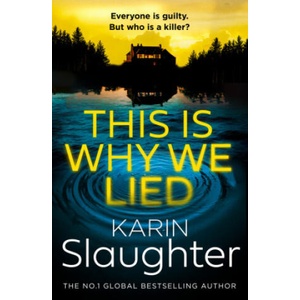 This is Why We Lied | Karin Slaughter (ISBN: 9780008625863)