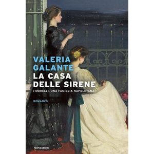casa delle sirene. I Morelli, una famiglia napoletana | Valeria Galante (2023)