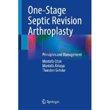 Image 1 of One-Stage Septic Revision Arthroplasty | Mustafa Citak, Mustafa Akkaya, Thorsten Gehrke