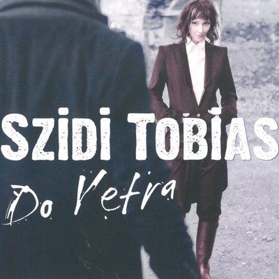 Szidi Tobias - Do Vetra