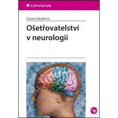 Ošetřovatelství v neurologii Slezáková Zuzana