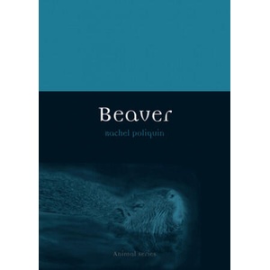 Beaver | Rachel Poliquin (ISBN: 9781780234236)