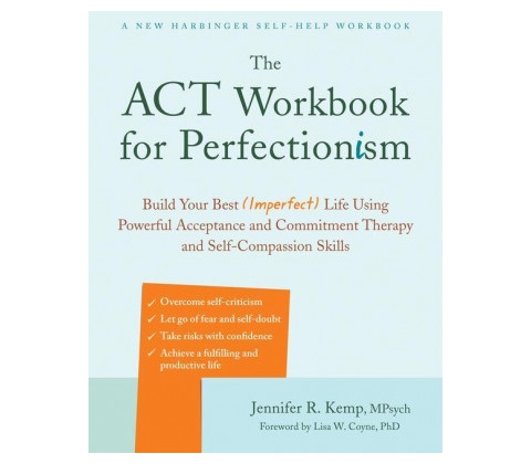 The ACT Workbook for Perfectionism