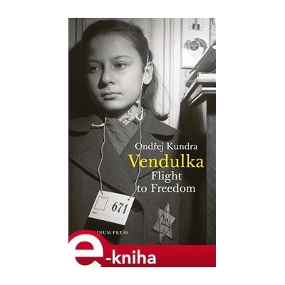 Vendulka. Flight to Freedom - Ondřej Kundra