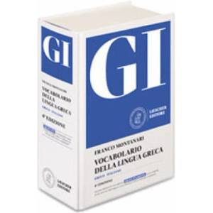GI. Vocabolario della lingua greca. Con la guida all'uso del vocabolario e lessico di base | Franco Montanari (ISBN: 9788858350218)