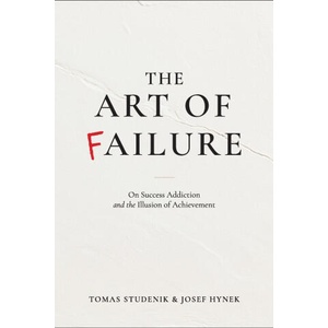 The Art of Failure | Josef Hynek, Tomas Studenik, Kristina Hynkova (2026)