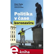 Politika v čase koronaviru. Předběžná analýza - Ondřej Krutílek, Petr Dvořák, Petr Fiala