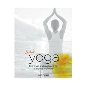 Instant Yoga | Tara Fraser (ISBN: 9781848992535)