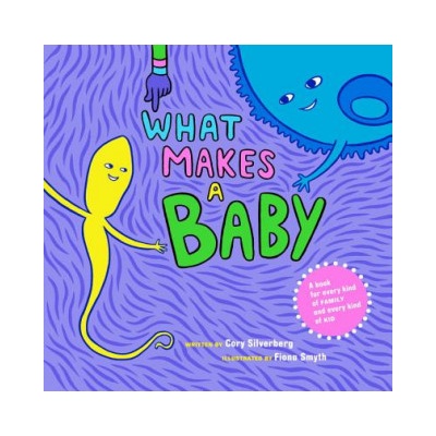 Seven Stories Press, U. S What Makes A Baby | Cory Silverberg