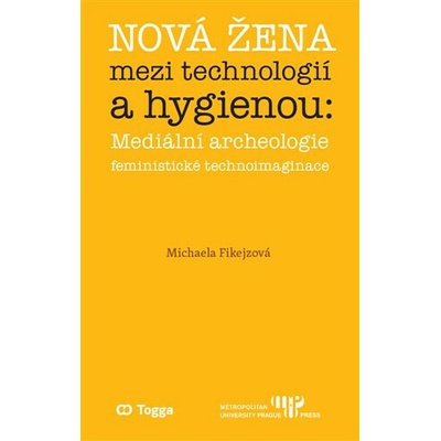 Nová žena mezi technologií a hygienou - Michaela Fikejzová