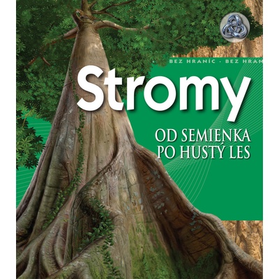 Stromy - Od semienka po hustý les - David Burnie