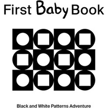 First Baby Book: Black and White Patterns Adventure Werner CaityBoard Books