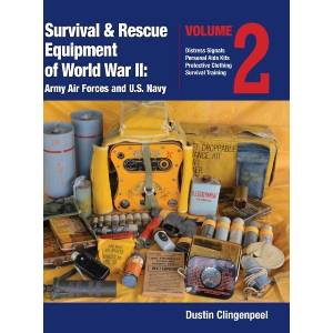 Survival & Rescue Equipment of World War II-Army Air Forces and U. S. Navy Vol. 2 (ISBN: 9781943492619)