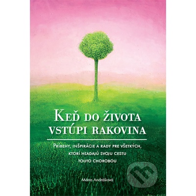 Keď do života vstúpi rakovina - Mária Andrášiová