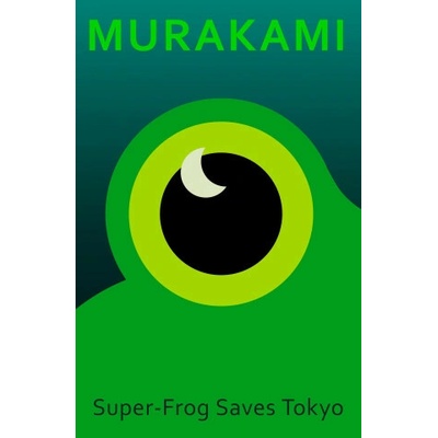 Super-Frog Saves Tokyo - Haruki Murakami