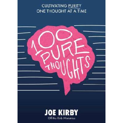 100 Pure Thoughts: Cultivating Purity One Thought at a Time