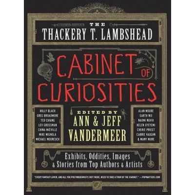 Thackery T. Lambshead Cabinet of Curiosities | Ann VanderMeer