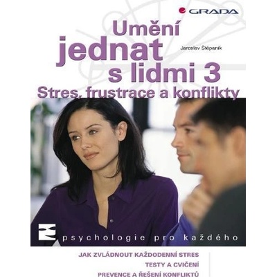 Štěpaník Jaroslav - Umění jednat s lidmi 3 -- Stres, frustrace a konflikty