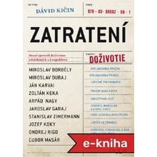 Zatratení: Desať spovedí odsúdených na doživotie z Leopoldova - David Kičin