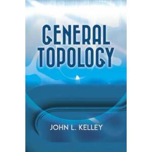 General Topology | John L. Kelley (ISBN: 9780486815442)