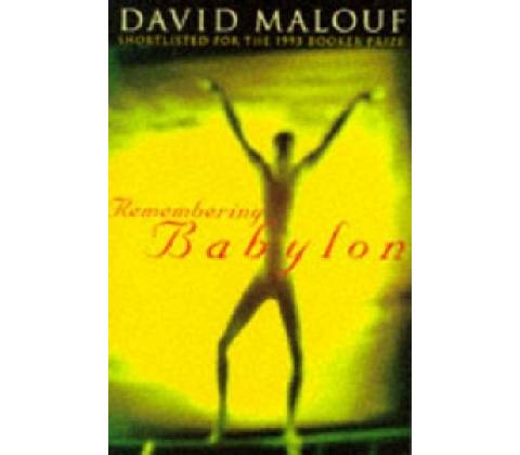 Remembering Babylon - D. Malouf