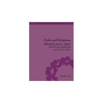 Exile and Religious Identity, 1500-1800 - Spohnholz Jesse, Waite Gary K