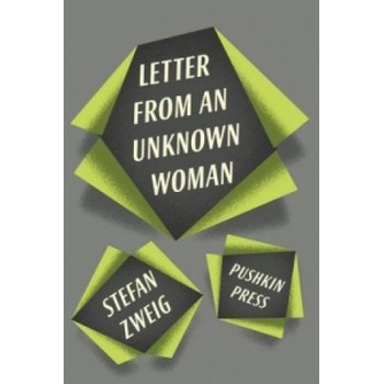 Letter From an Unknown Woman and Other Stories - Zweig Stefan