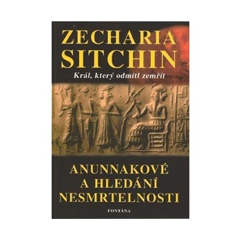 Anunnakové a hledání nesmrtelnosti - Zecharia Sitchin