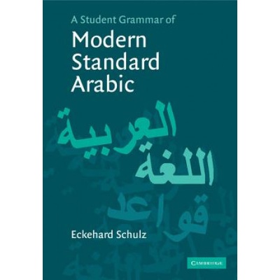 Student Grammar of Modern Standard Arabic | Eckehard Schulz