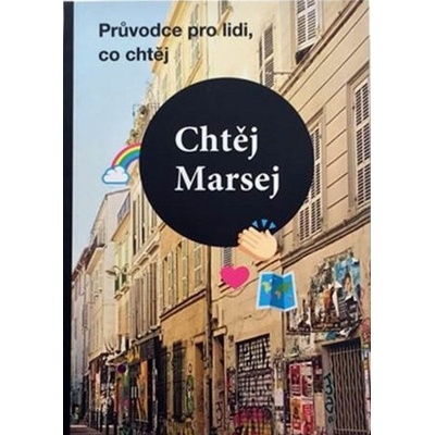 Chtěj Marsej - Průvodce pro lidi, co chtěj
