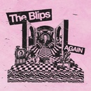 The Blips - Again LP