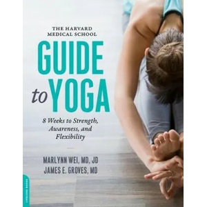 Harvard Medical School Guide to Yoga | Marilyn Wei, James E. Groves M. D (ISBN: 9780738219363)