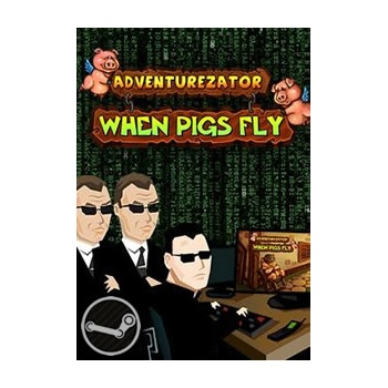 Adventurezator: When Pigs Fly
