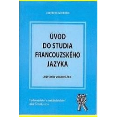 Úvod do studia francouzského jazyka Antonín Vondráček