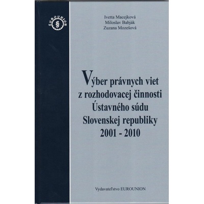 Výber právnych viet z rozhodovacej činnosti Ústavneho súdu Slovenskej republiky