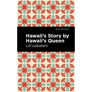 Hawaii's Story by Hawaii's Queen | Mint Editions (ISBN: 9781513271903)