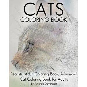 Cats Coloring Book: Realistic Adult Coloring Book, Advanced Cat Coloring Book for Adults | Amanda Davenport (ISBN: 9781530356867)