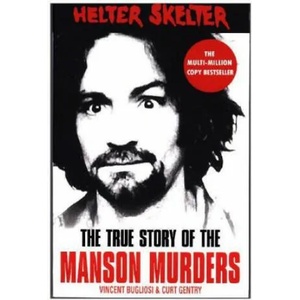 Helter Skelter | Vincent Bugliosi, Curt Gentry (ISBN: 9781787461185)