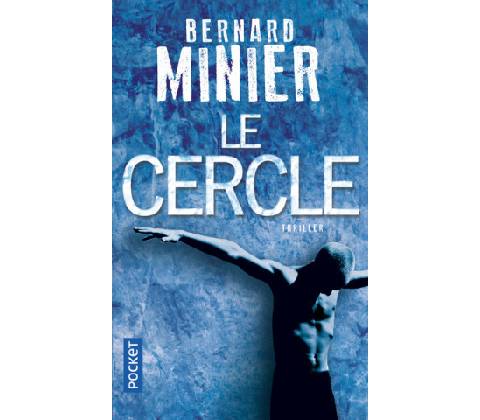 Le cercle - Bernard Minier