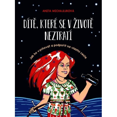 Dítě, které se v životě neztratí – Michajluková Anita