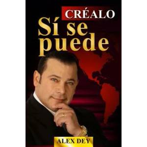 Crealo Si Se Puede | Alex Dey (ISBN: 9780991544226)
