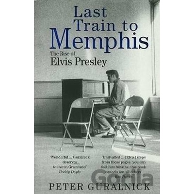 Last Train to Memphis Guralnick Peter